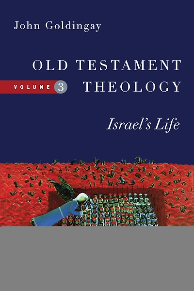 Old Testament Theology: Israel's Life