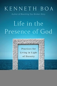 Life the Presence of God: Practices for Living Light Eternity