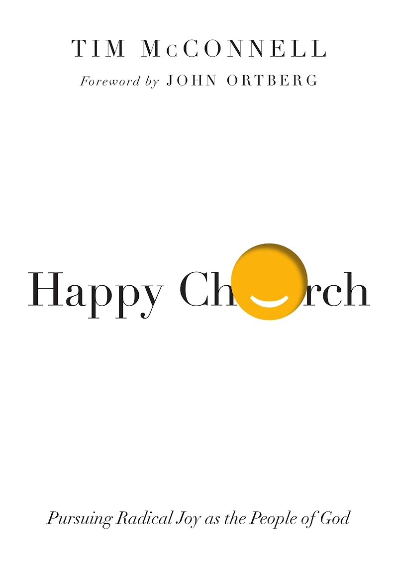 Happy Church: Pursuing Radical Joy as the People of God