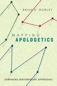 Mapping Apologetics: Comparing Contemporary Approaches