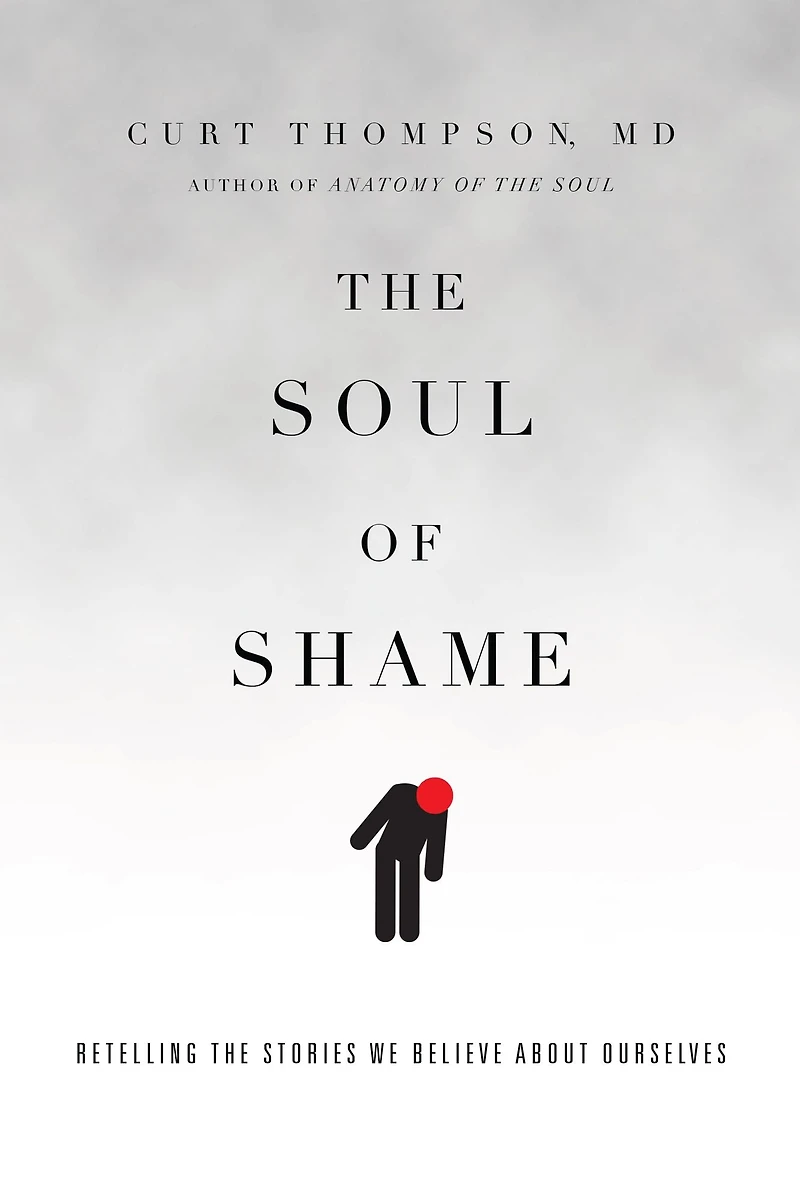the Soul of Shame: Retelling Stories We Believe About Ourselves