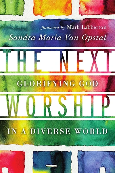 The Next Worship: Glorifying God a Diverse World
