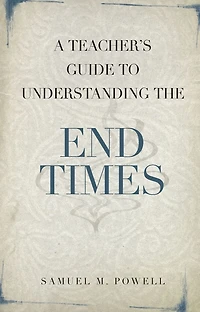 Teacher's Guide to Understanding the End Times, A