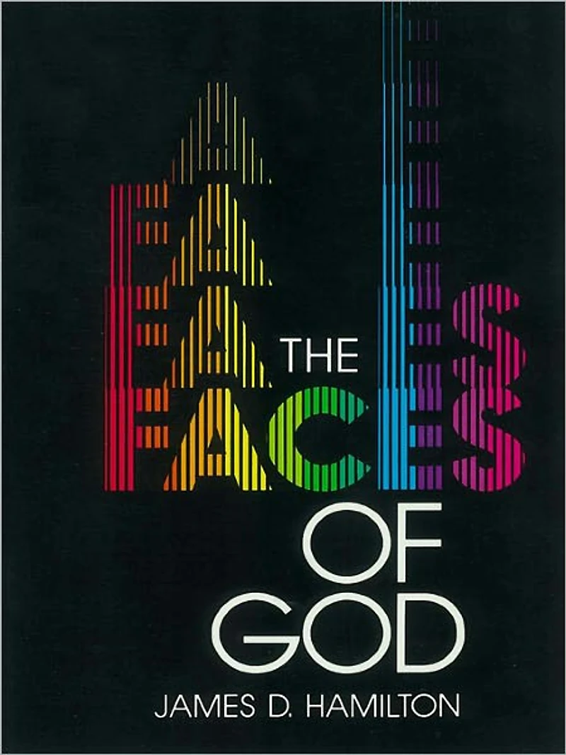 The Faces of God: How Our Images of God Affect Us