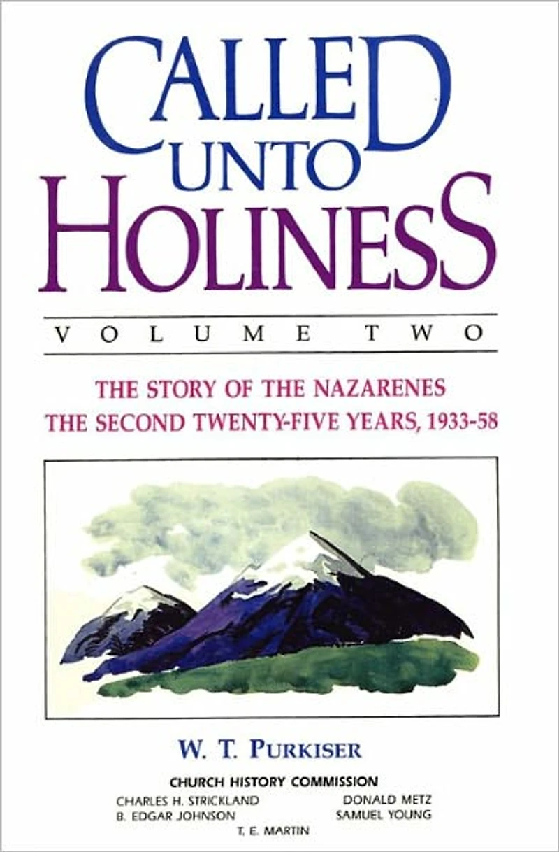 Called Unto Holiness, Volume 2 : The Story of the Nazarenes the Second Twenty-five Years, 1933-58