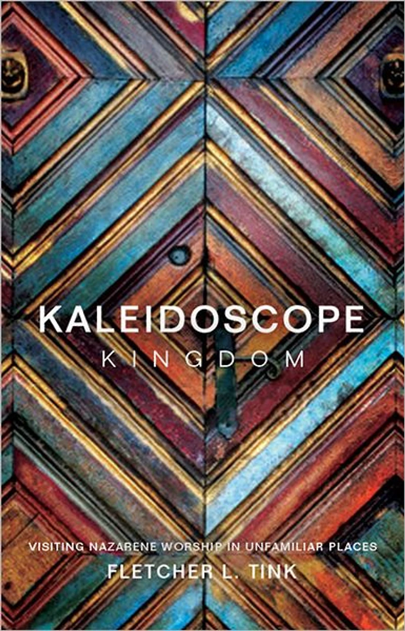 Kaleidoscope Kingdom: Visiting Nazarene Worship in Unfamiliar Places