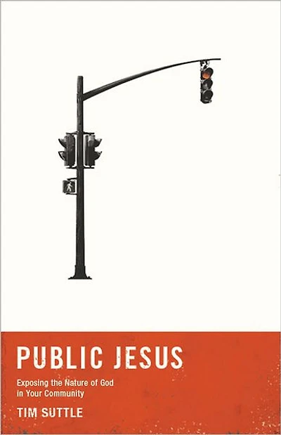 Public Jesus: Exposing the Nature of God in Your Community