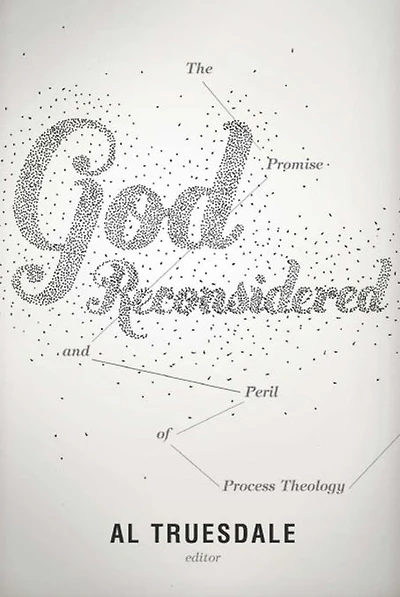 God Reconsidered: The Promise and Peril of Process Theology