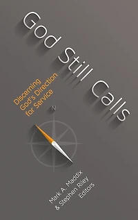 God Still Calls: Discerning God's Direction for Service