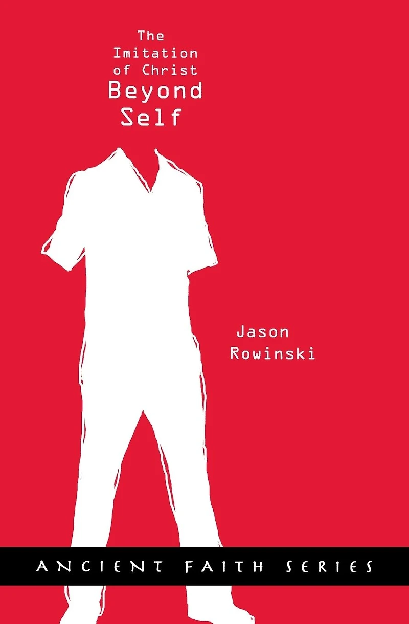 Beyond Self: The Imitation of Christ
