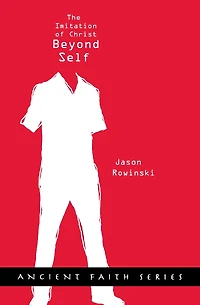 Beyond Self: The Imitation of Christ