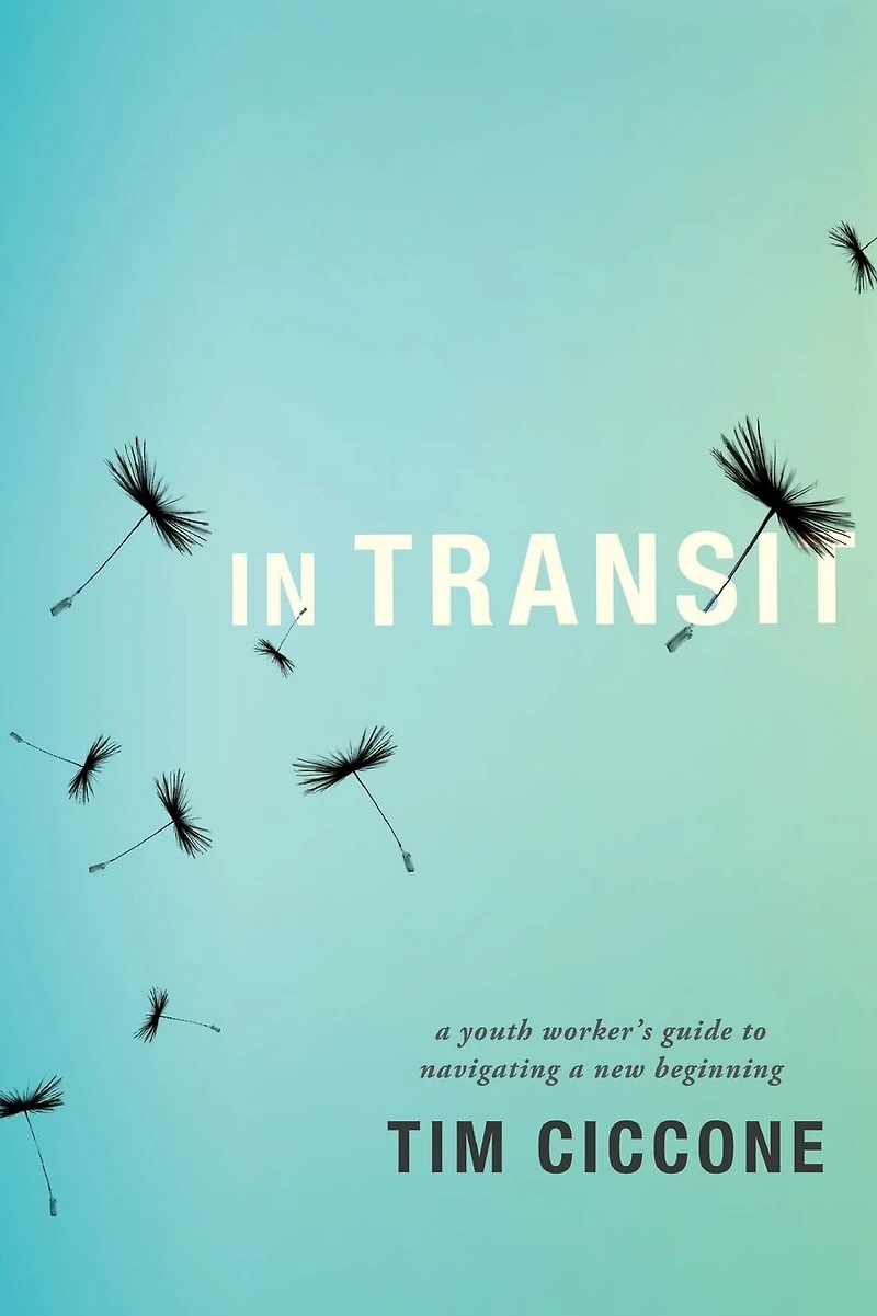 Transit: a Youth Worker's Guide to Navigating New Beginning