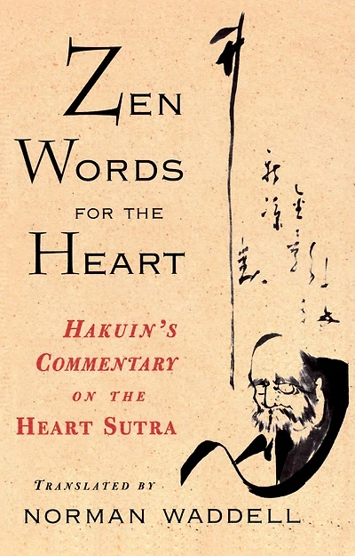 Zen Words for the Heart: Hakuin's Commentary on Heart Sutra