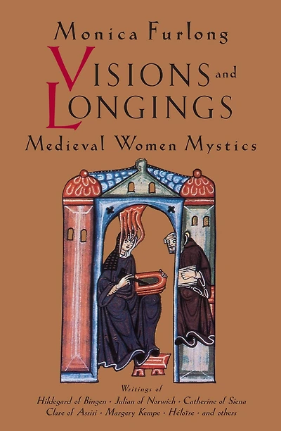 Visions and Longings: Medieval Women Mystics