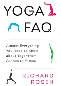 Yoga FAQ: Almost Everything You Need to Know about Yoga-from Asanas Yamas