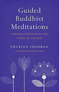 Guided Buddhist Meditations: Essential Practices on the Stages of Path