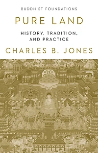 Pure Land: History, Tradition, and Practice