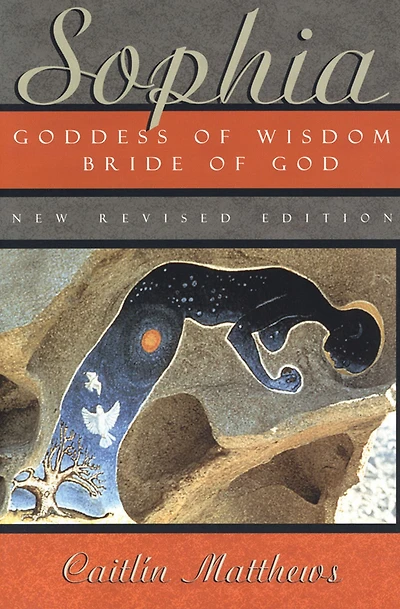 Sophia: Goddess of Wisdom, Bride God