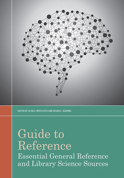 Guide to Reference in Essential General Reference and Library Science Sources: Essential General Reference and Library Science Sources