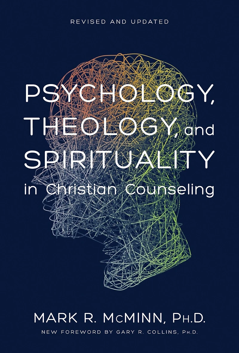 Psychology, Theology, and Spirituality Christian Counseling
