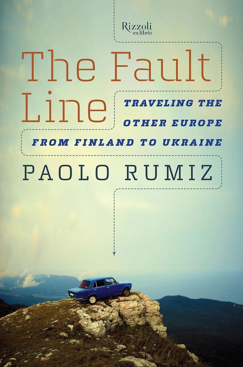the Fault Line: Traveling Other Europe, from Finland to Ukraine