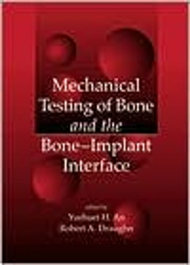 Mechanical Testing of Bone and the Bone-Implant Interface