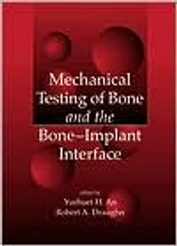 Mechanical Testing of Bone and the Bone-Implant Interface