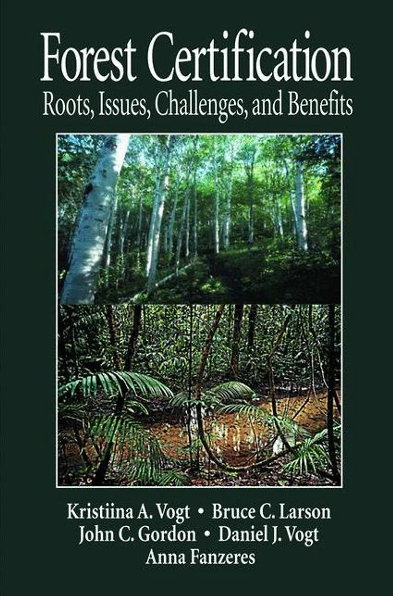 Forest Certification: Roots, Issues, Challenges, and Benefits