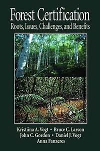 Forest Certification: Roots, Issues, Challenges, and Benefits