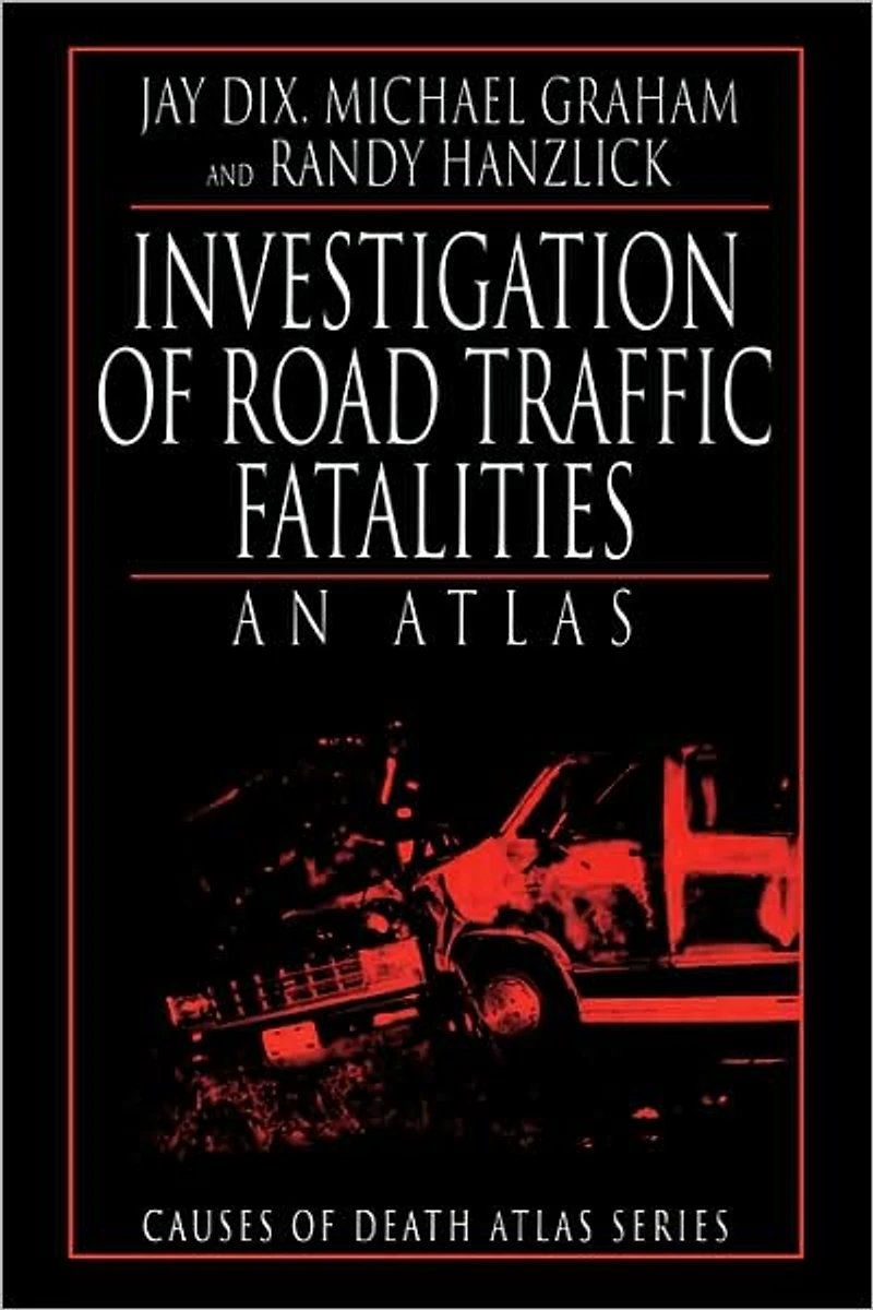 Investigation of Road Traffic Fatalities: An Atlas
