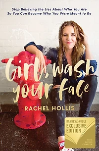 Girl, Wash Your Face: Stop Believing the Lies about Who You Are So Can Become Were Meant to Be