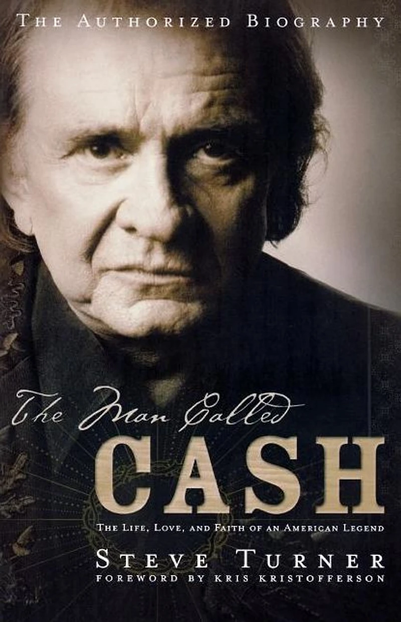 The Man Called CASH: Life, Love and Faith of an American Legend