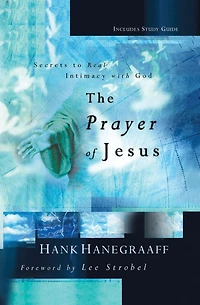 The Prayer of Jesus: Secrets to Real Intimacy with God