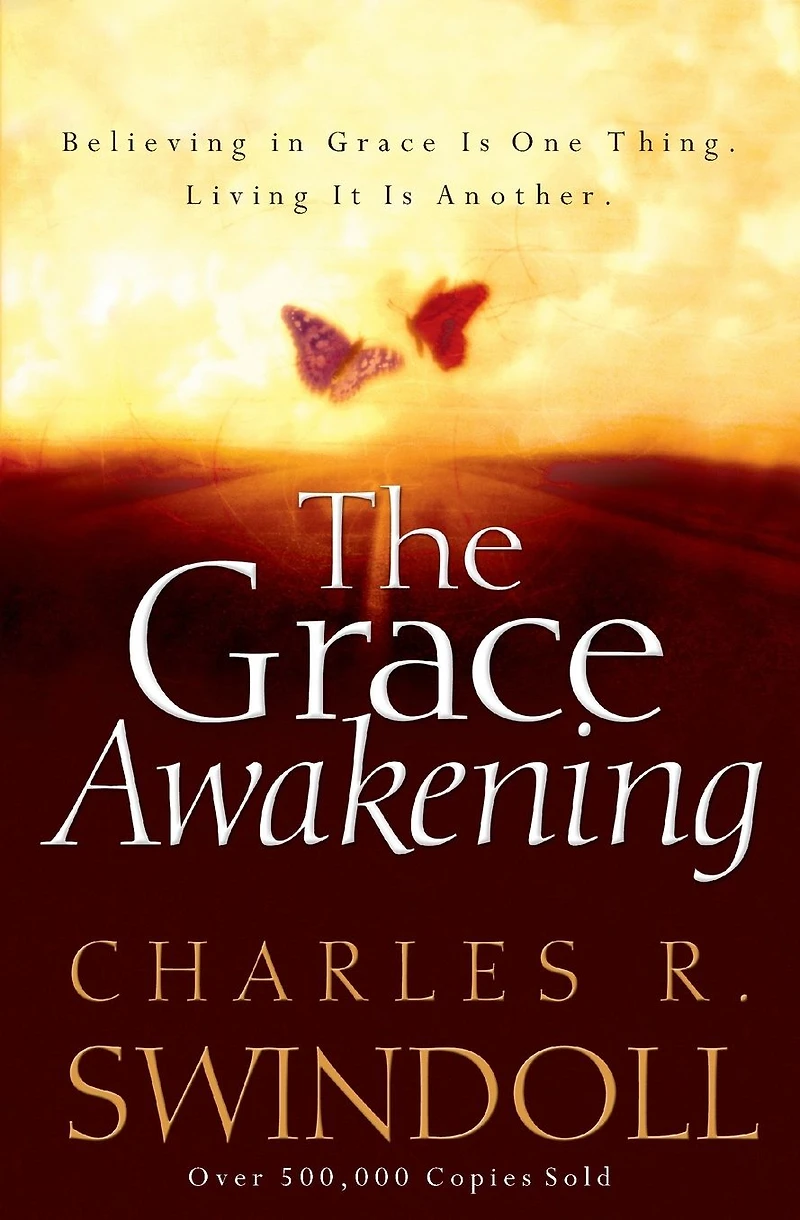 The Grace Awakening: Believing Is One Thing. Living it Another.