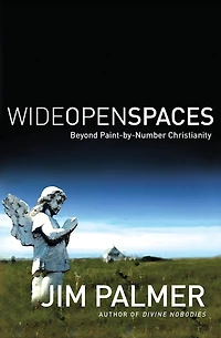 Wide Open Spaces: Beyond Paint-by-Number Christianity