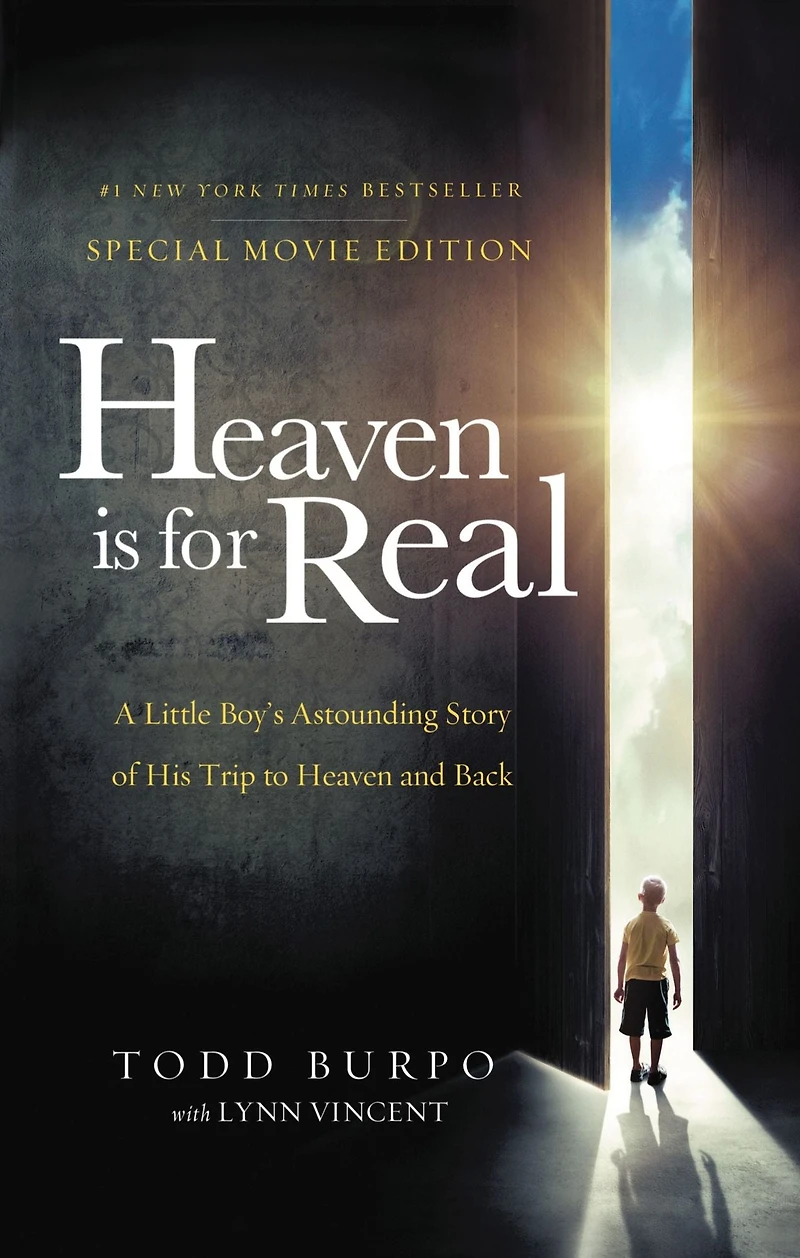 Heaven is for Real Movie Edition: A Little Boy's Astounding Story of His Trip to and Back