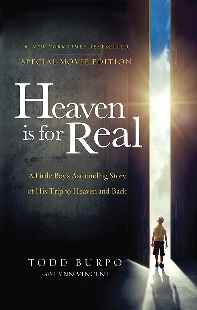 Heaven is for Real Movie Edition: A Little Boy's Astounding Story of His Trip to and Back