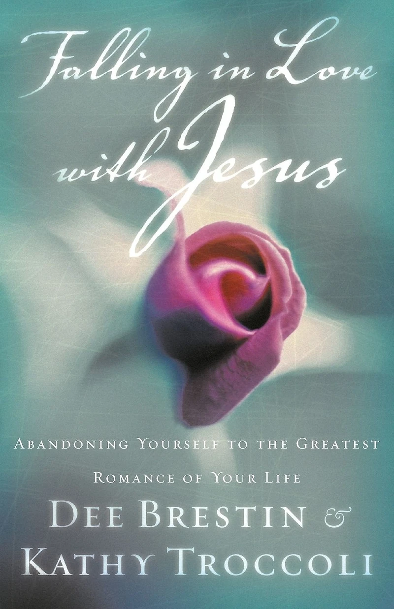 Falling Love with Jesus: Abandoning Yourself to the Greatest Romance of Your Life