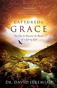 Captured By Grace: No One is Beyond the Reach of a Loving God