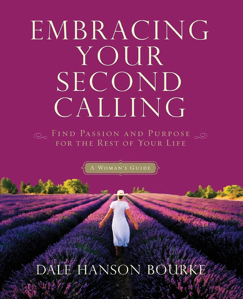 Embracing Your Second Calling: Find Passion and Purpose for the Rest of Life