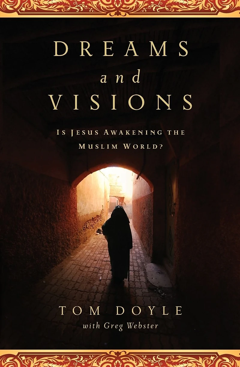 Dreams and Visions: Is Jesus Awakening the Muslim World?