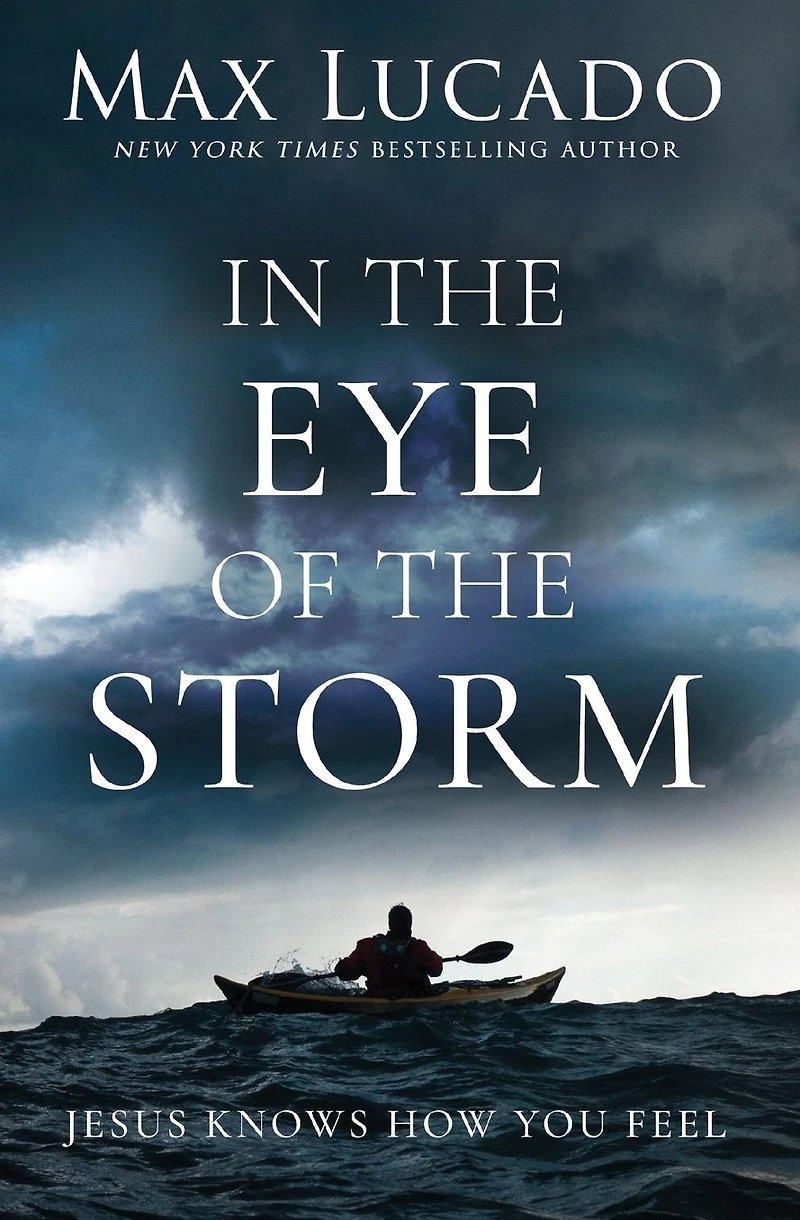 the Eye of Storm: Jesus Knows How You Feel