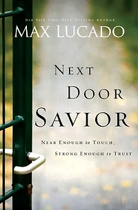 Next Door Savior: Near Enough to Touch, Strong Trust