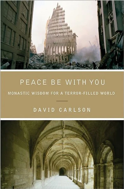 Peace Be with You: Monastic Wisdom for a Terror-Filled World