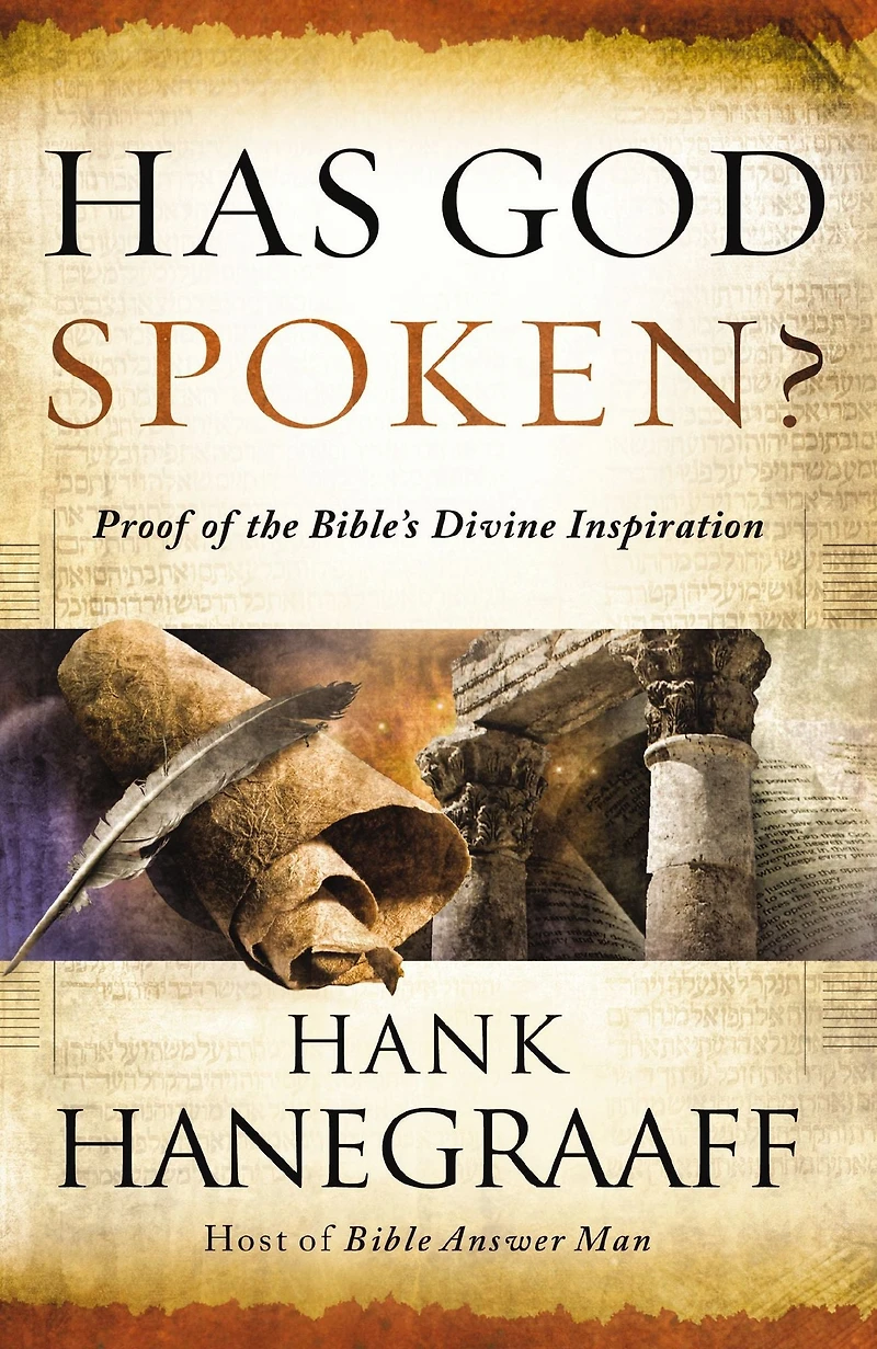 Has God Spoken?: Proof of the Bible?s Divine Inspiration