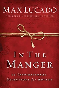 the Manger: 25 Inspirational Selections for Advent