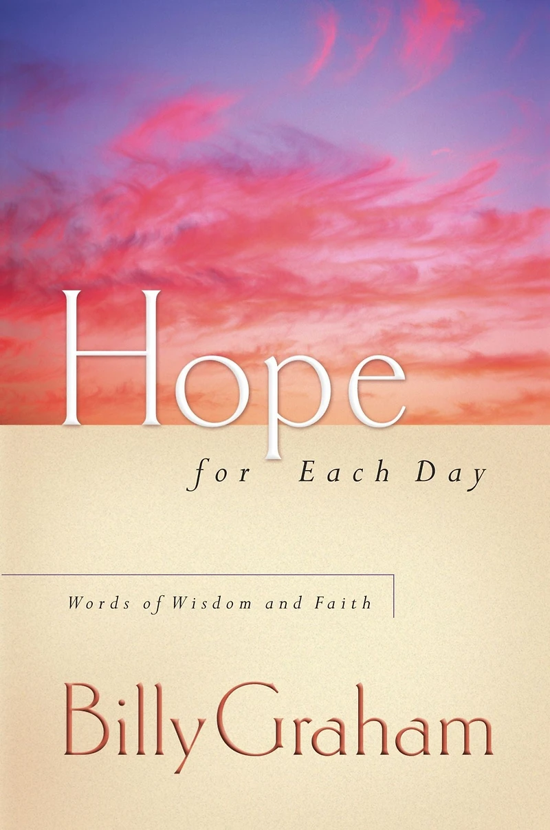 Hope for Each Day: Words of Wisdom and Faith (A 365-Day Devotional)