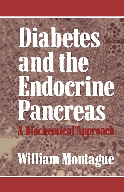 Diabetes and the Endocrine Pancreas: A Biochemical Approach