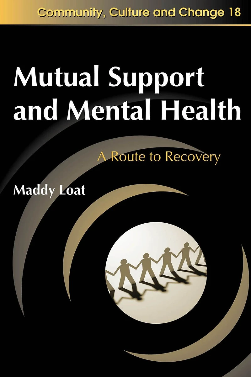 Mutual Support and Mental Health: A Route to Recovery