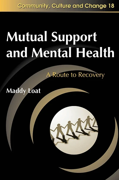 Mutual Support and Mental Health: A Route to Recovery